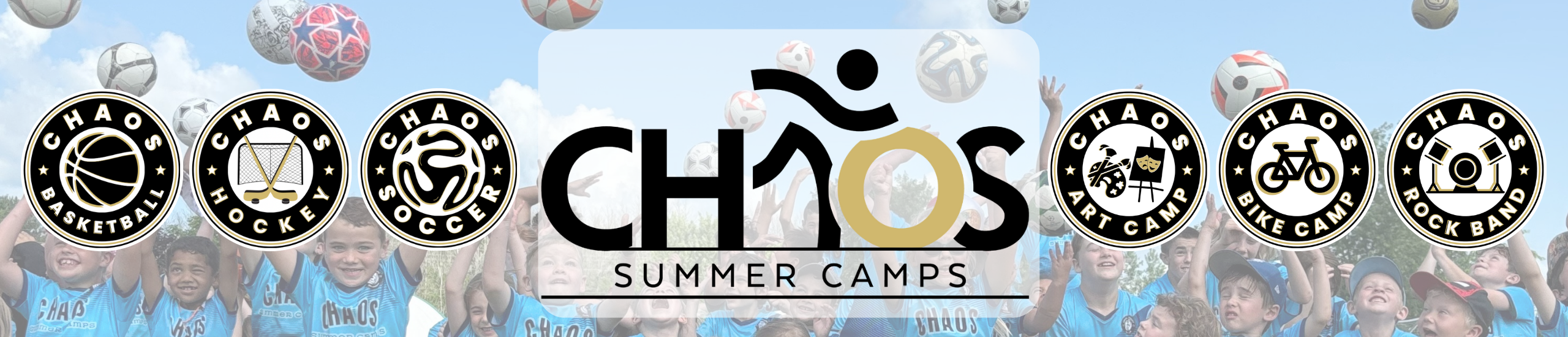Explore CHAOS Summer Camps: CHAOS Soccer, CHAOS Basketball, CHAOS Hockey, CHAOS Art, Bike, and CHAOS Rock Band.